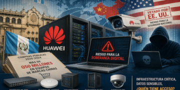 Huawei pone en riesgo la soberanía digital y la ciberseguridad de Guatemala, advierte investigación